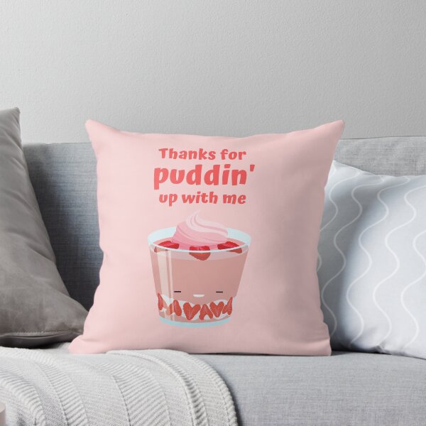 Item preview, Thanks for Puddin Up With Me, Thanks for Putting Up With me Food Pun designed and sold by GoodMoodFood.