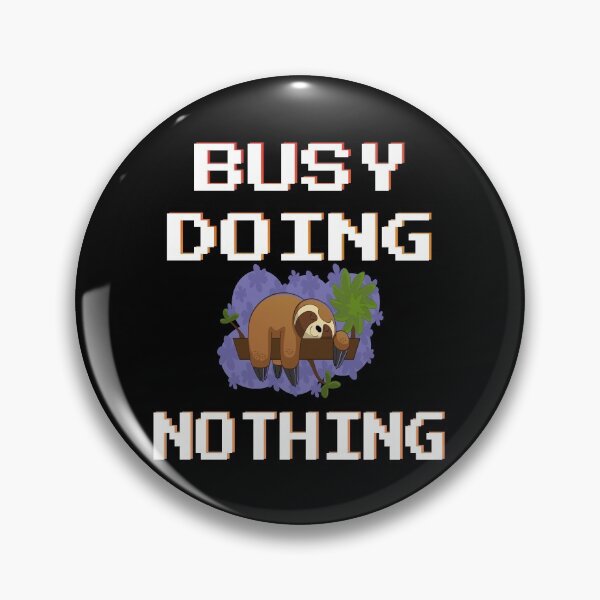 Item preview, Sloth busy doing nothing designed and sold by GOOD-TIME.
