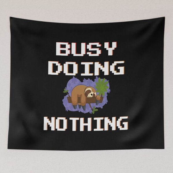 Item preview, Sloth busy doing nothing designed and sold by GOOD-TIME.