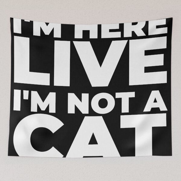 Item preview, I'm here LIVE, I'm not a cat designed and sold by EnjoyMyTees.
