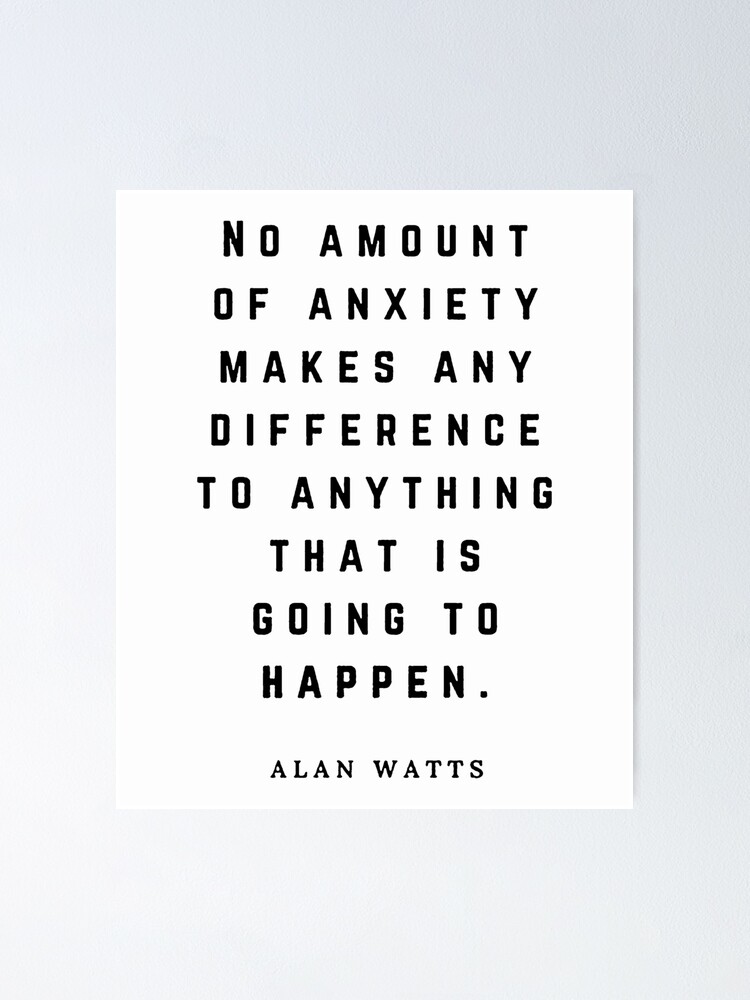 Alan Watts Quote On Anxiety Philosophy Lover Gift T Shirt Alan Watts Quote On Anxiety Philosophy Lover Gift T Shirt