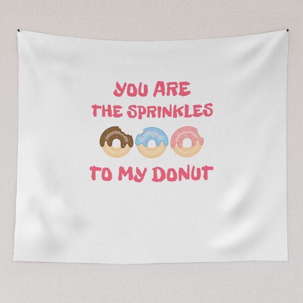 Item preview, YOU ARE THE SPRINKLES TO MY DONUT designed and sold by 30-Merch.