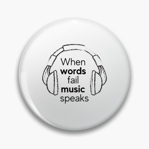 Item preview, When words fail music speaks quote designed and sold by alexeerma.