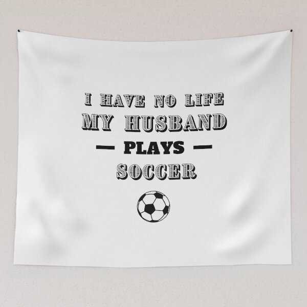 Item preview, I have no life. My husband plays soccer designed and sold by TheGreenGoat.