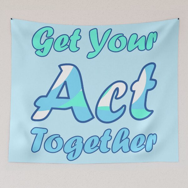 Item preview, Get Your Act Together | Blue and Cyan designed and sold by Qestar.