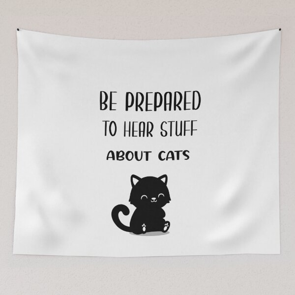Item preview, Be Prepared to Hear Stuff About Cats designed and sold by NSTeeDesign.