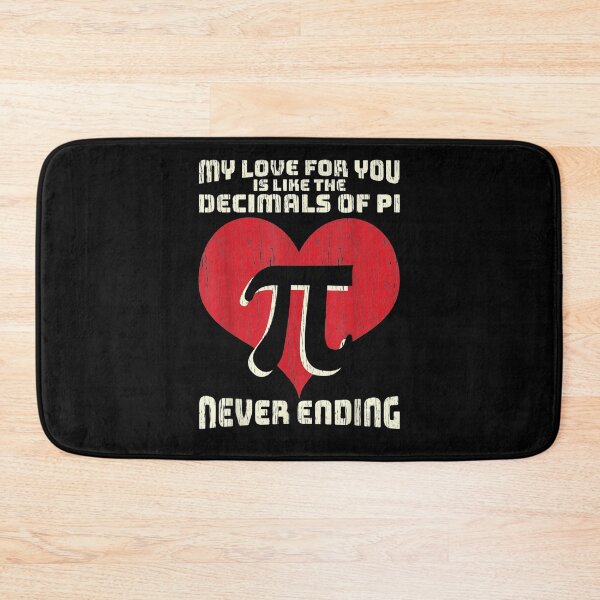 Item preview, My Love For You Is Like The Decimals Of Pi Never Ending designed and sold by shirleyfinley.