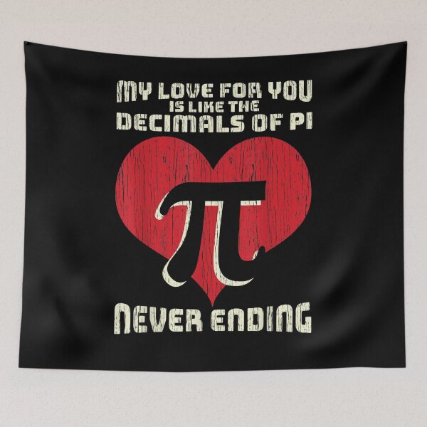 Item preview, My Love For You Is Like The Decimals Of Pi Never Ending designed and sold by shirleyfinley.