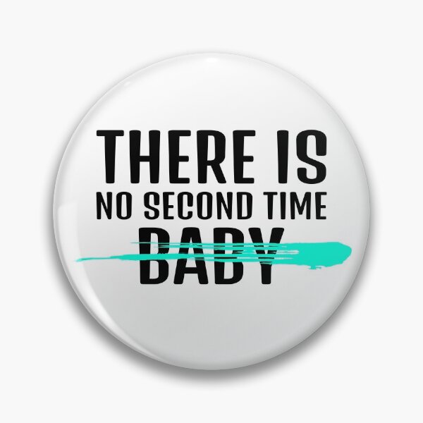Item preview, There is no second time, baby designed and sold by Imakeyouhappy.