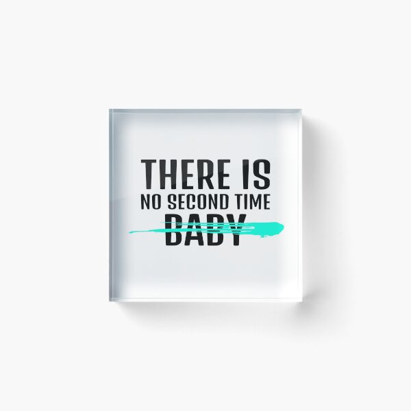 Item preview, There is no second time, baby designed and sold by Imakeyouhappy.