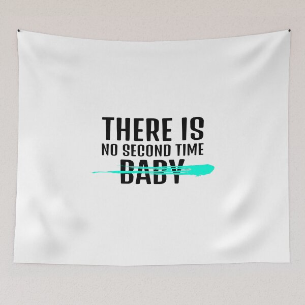 Item preview, There is no second time, baby designed and sold by Imakeyouhappy.