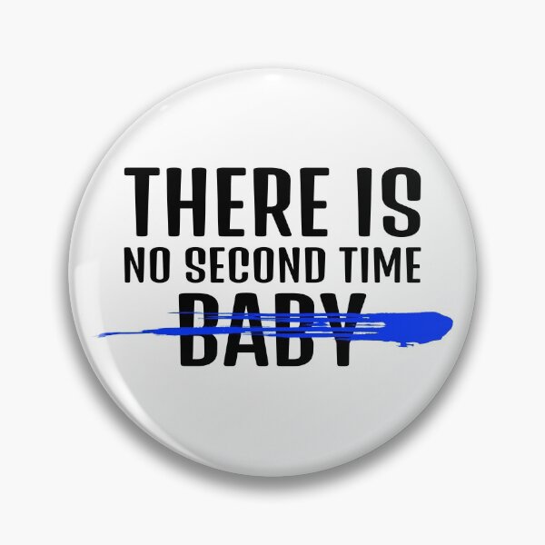 Item preview, There is no second time, baby designed and sold by Imakeyouhappy.