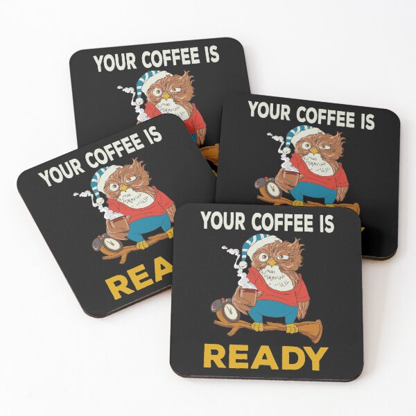 Item preview, Your Coffee is ready tired owl Coffee enjoyment designed and sold by Stndor.