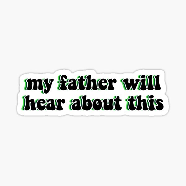 Draco Malfoy, "My father" (b) Sticker