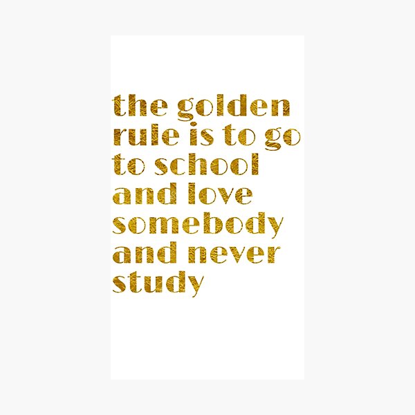 The golden rule!! Photographic Print