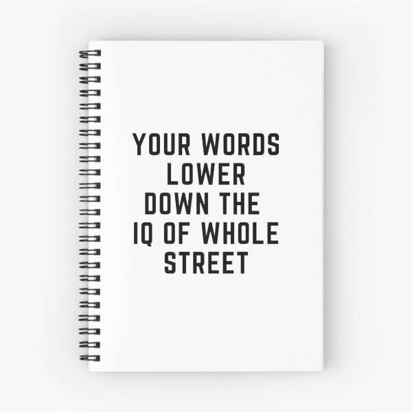 Item preview,  Get your act together "YOUR WORDS LOWER THE IQ OF WHOLE STREET" sarcastic quote STICKER [P-Q 60][639] designed and sold by HIPNOTIZAR  CRAFTS.