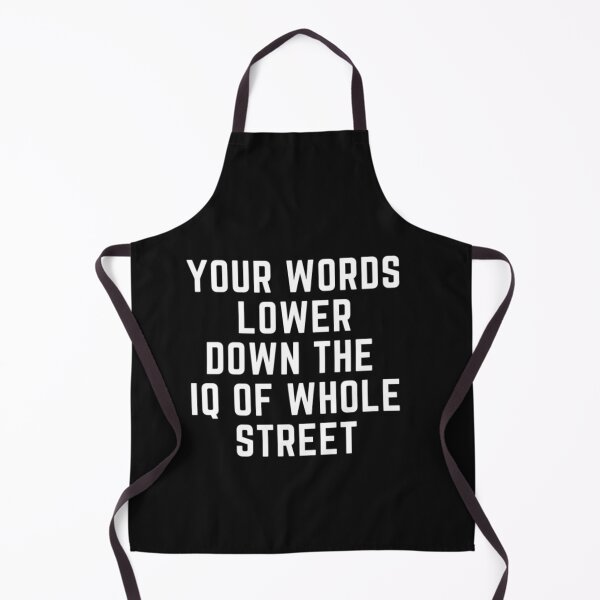 Item preview,  Get your act together "YOUR WORDS LOWER THE IQ OF WHOLE STREET" sarcastic quote STICKER [P-Q 60B][640] designed and sold by HIPNOTIZAR  CRAFTS.