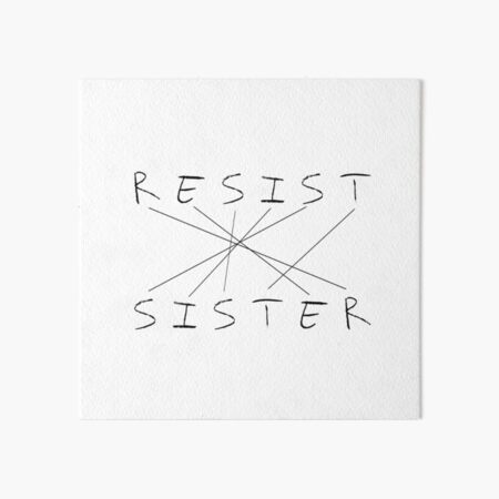 Resist sister Art Board Print