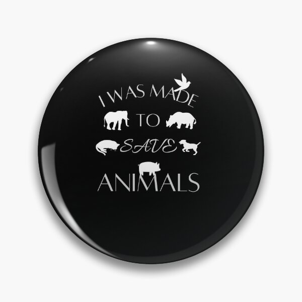 Item preview, I Was Made To Save Animals Support Animal rights  designed and sold by arteesy.