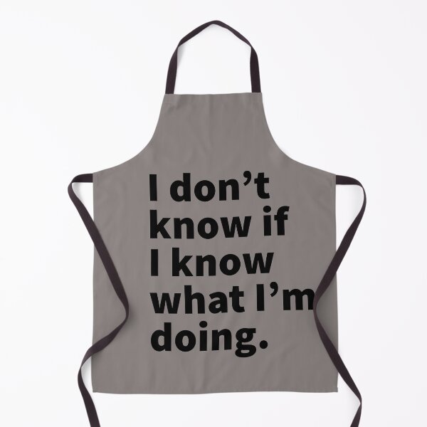 Item preview, I don't know if i know what im doing sassy design for men and women designed and sold by Mizems.