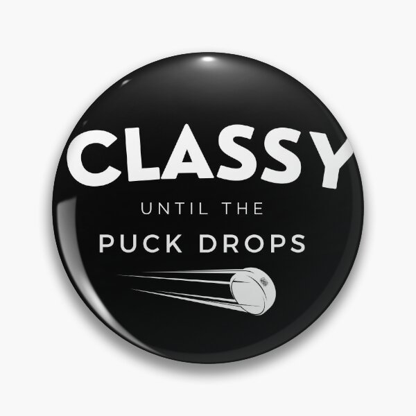 Item preview, Classy Until The Puck Drops l love hockey designed and sold by Sujitra  Romyen.