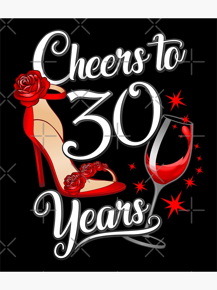 Womens Cheers To Thirty Years Shirt Women 30 Years Old