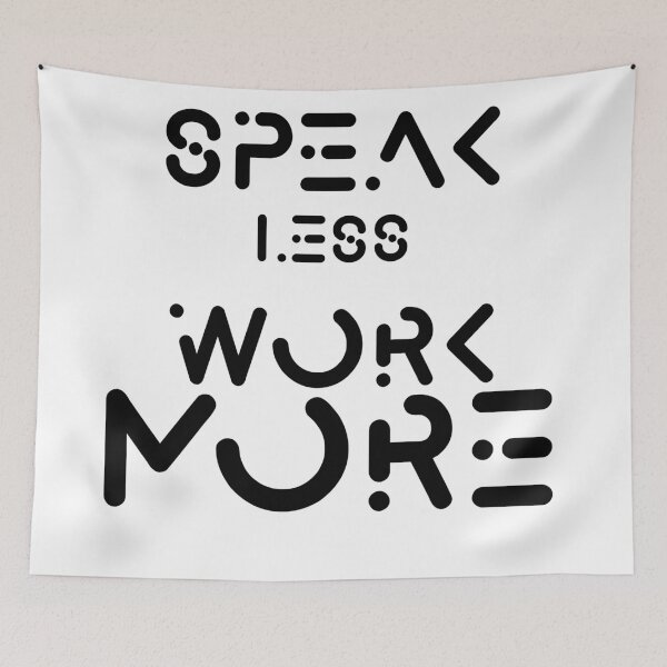 Item preview, speak less work more  designed and sold by Moueddene.