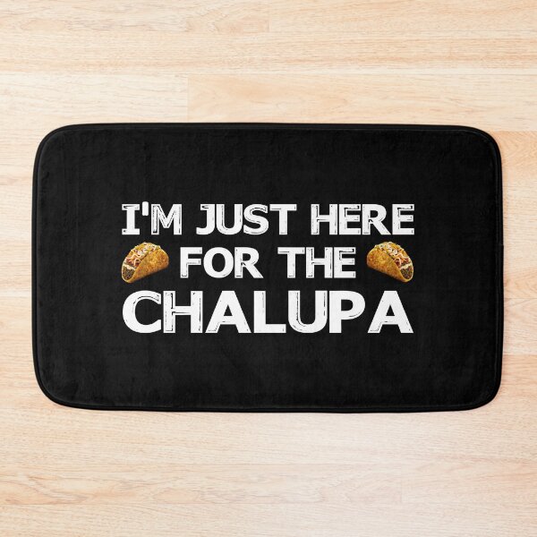 Item preview, I'm Just Here For The Chalupa Trending designed and sold by ContreiDesign.