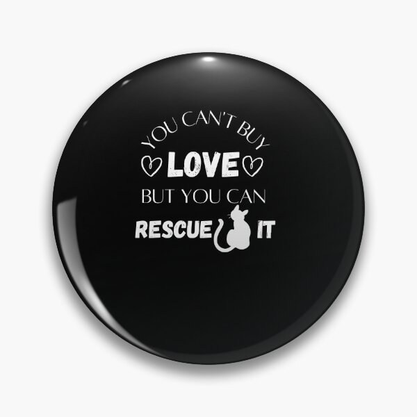 Item preview, You Can't Buy Love But You Can Rescue It Support Animal rights  designed and sold by arteesy.