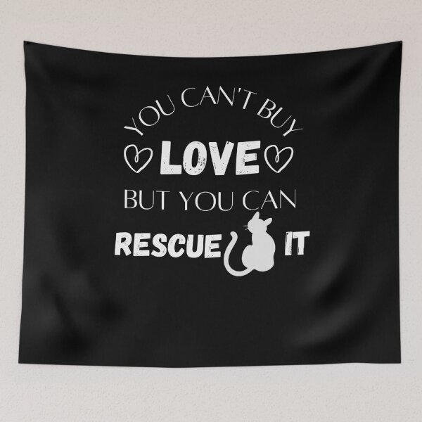 Item preview, You Can't Buy Love But You Can Rescue It Support Animal rights  designed and sold by arteesy.