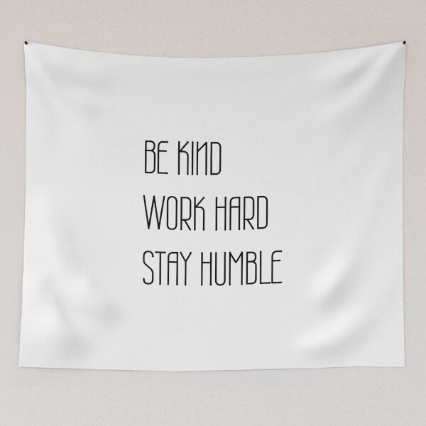 Item preview, Be kind Work hard Stay humble, Motivational saying, Conquests designed and sold by cyhdesign.