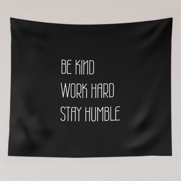 Item preview, Be kind Work hard Stay humble, Motivational saying, Conquests designed and sold by cyhdesign.