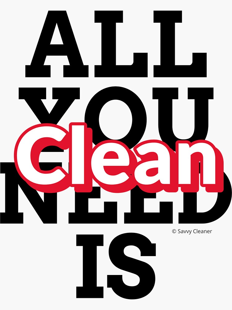 Thumbnail 3 of 3, Sticker, All You Need Is Clean Fun Housekeeping Cleaning Humor designed and sold by SavvyCleaner.
