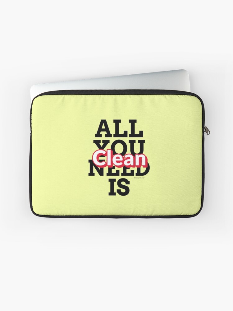 Thumbnail 1 of 2, Laptop Sleeve, All You Need Is Clean Fun Housekeeping Cleaning Humor designed and sold by SavvyCleaner.