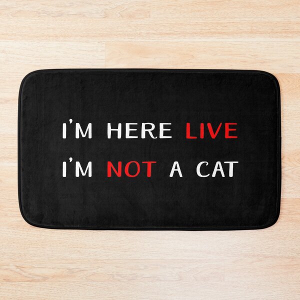 Item preview, I'm Here Live I'm Not A Cat designed and sold by BELASKRI STORE.