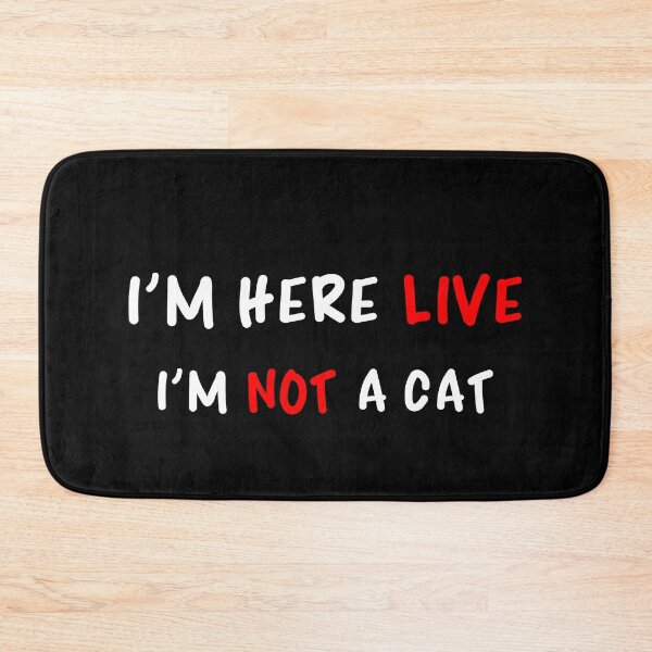 Item preview, I'm Here Live I'm Not A Cat designed and sold by BELASKRI STORE.