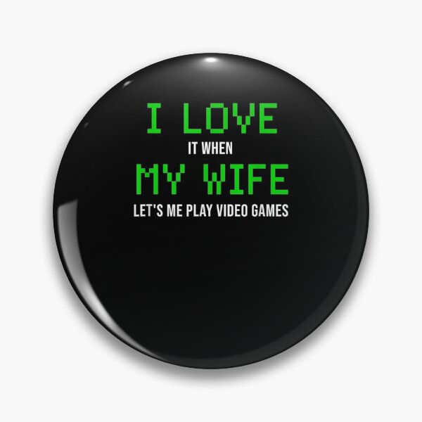 Item preview, I Love It When My Wife Lets Me Play Video Games  designed and sold by lolahomya.