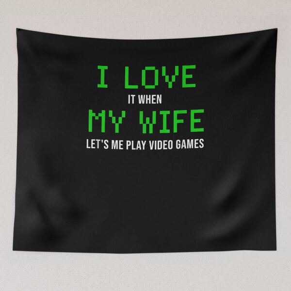 Item preview, I Love It When My Wife Lets Me Play Video Games  designed and sold by lolahomya.