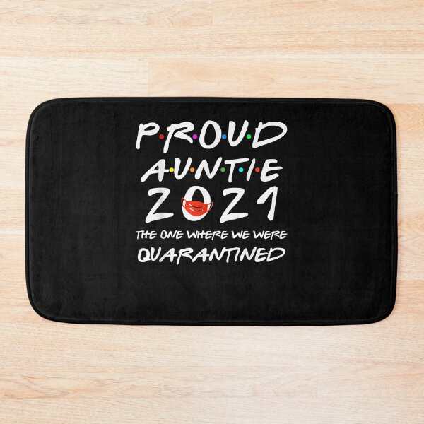 Item preview, Proud Auntie 2021 One Where We Were Quarantined Birthday  designed and sold by lolahomya.
