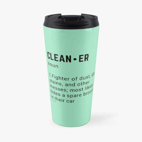 Clean.er Noun, Housekeeping, Clean-Up Crew Humor Travel Mug