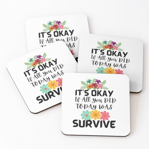 Item preview, It's Okay If All You Did Today Was Survive designed and sold by Sea-store.
