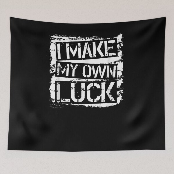 Item preview, I Make My Own Luck Lifestyle  designed and sold by ninapfvu.
