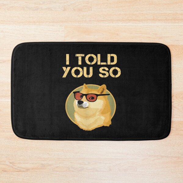Item preview, I TOLD YOU SO to Buy DOGECOIN now DOG is a RICH Millionaire T-Shirt designed and sold by Trendy Shirt.