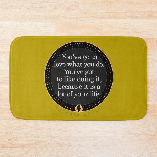 Item preview, You've go to love what you do. designed and sold by RockRebelRules.