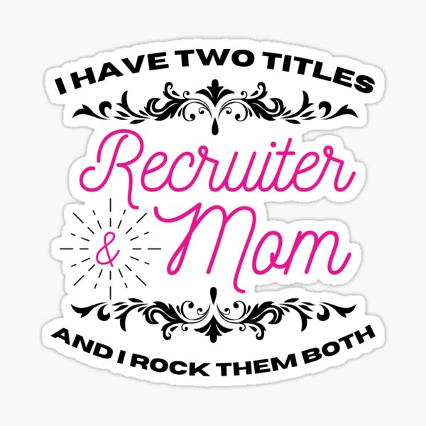 Item preview, I have two titles, recruiter and mom and I rock them both designed and sold by Click-Like.