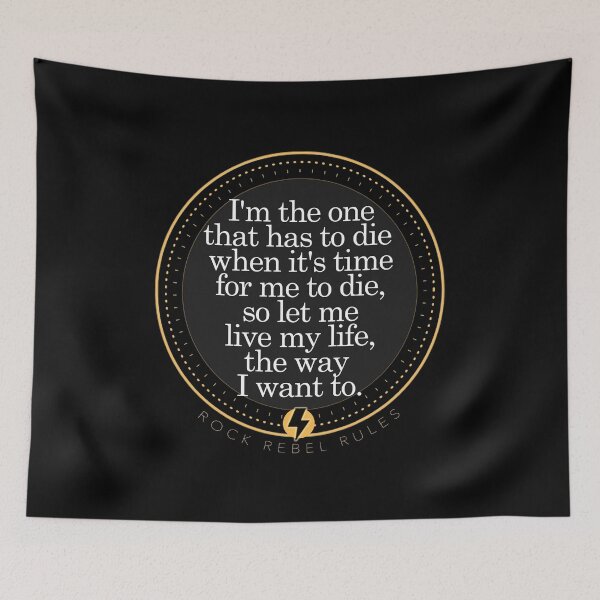 Item preview, I'm the one that has to die when it's time for me to die designed and sold by RockRebelRules.