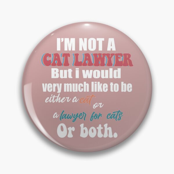 Item preview, Im Here Live Im Not A Cat / I'm not a cat lawyer designed and sold by RedJazz.