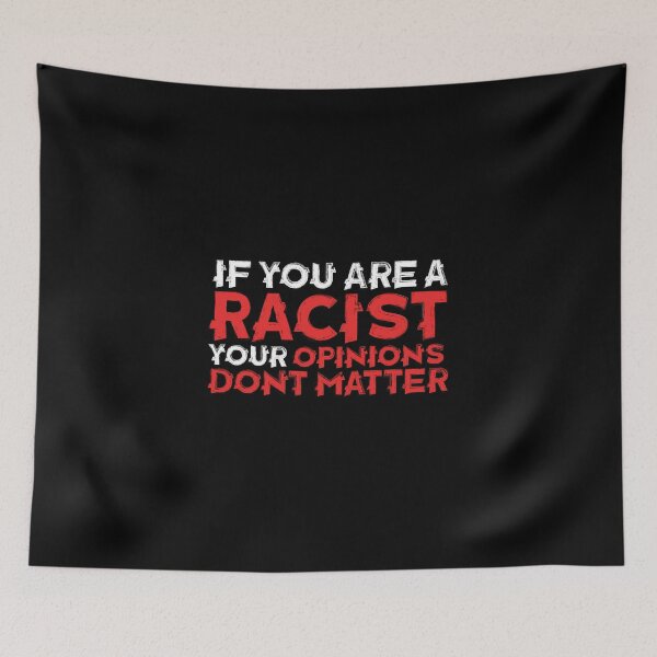 Item preview, Racist opinions don't matter designed and sold by Kiboune.