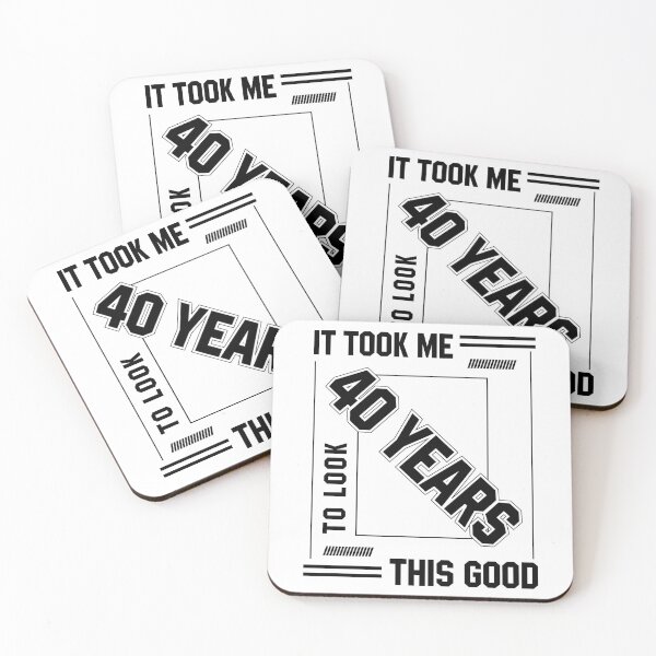 Item preview, It Took Me 40 Year To Look This Good - 40th Birthday Gift designed and sold by DiogoCalheiros.