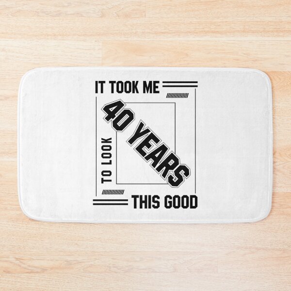 Item preview, It Took Me 40 Year To Look This Good - 40th Birthday Gift designed and sold by DiogoCalheiros.